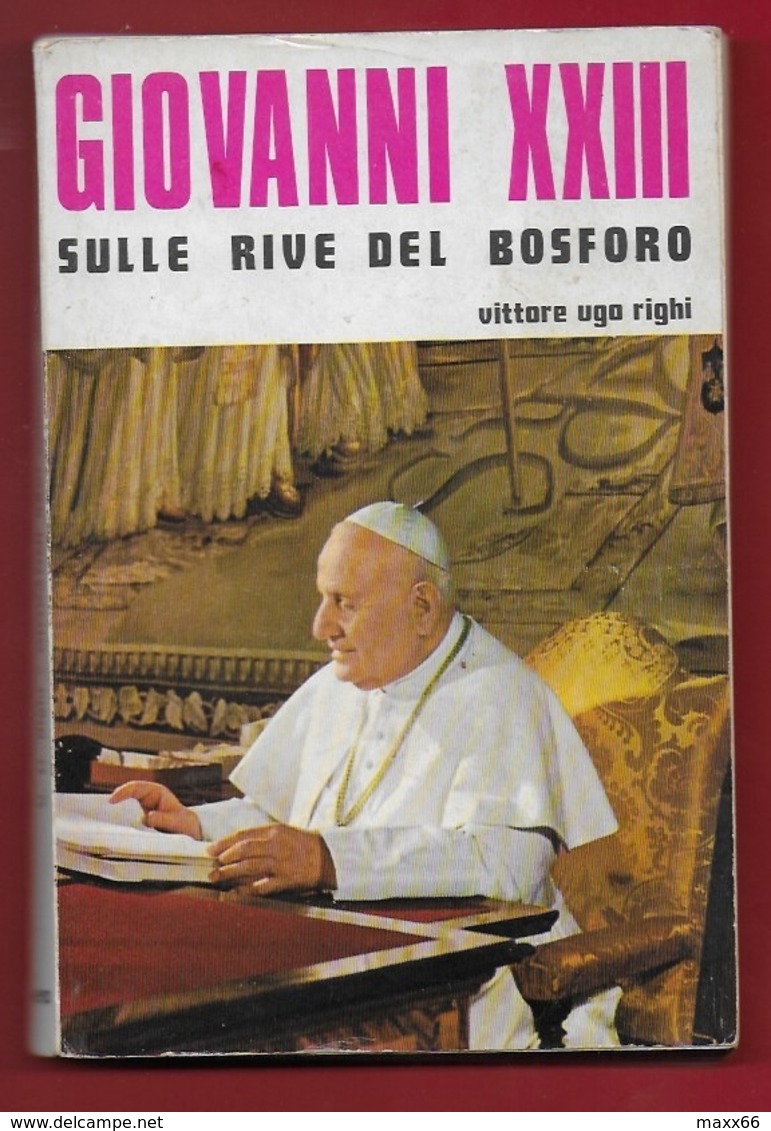 ITALIA 1970 - Vittore Ugo Righi - GIOVANNI XXIII Sulle Rive Del Bosforo - 13 X 20 - Prima Edizione - Premières éditions