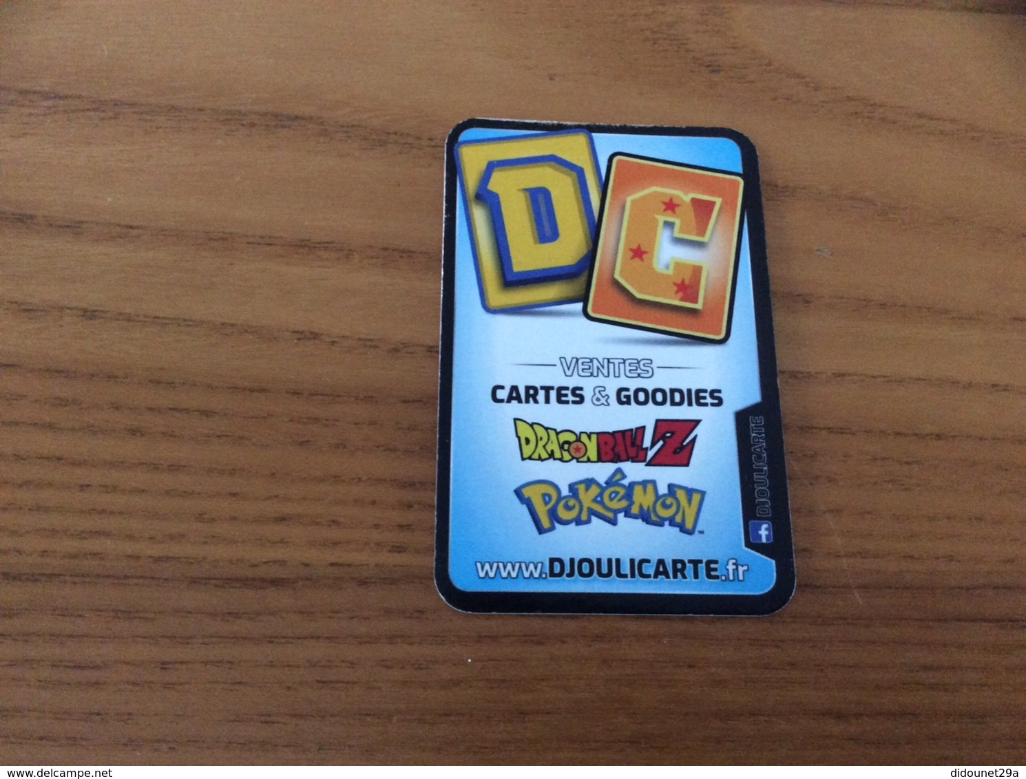 Carte De Visite * « DC VENTES CARTES & GOODIES - DRAGONBALL Z - Pokémon - DJOULICARTE » - Visitekaartjes