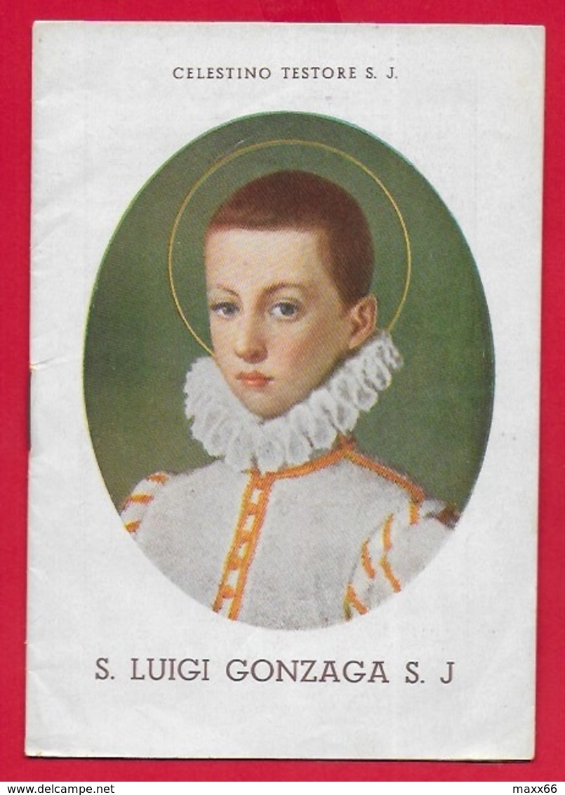 BIOGRAFIA S. LUIGI GONZAGA - Celestino Tentore S. J. - Fantoni & C.  - 10 X 15  17 Pp. - 1937 - Religion & Esotérisme