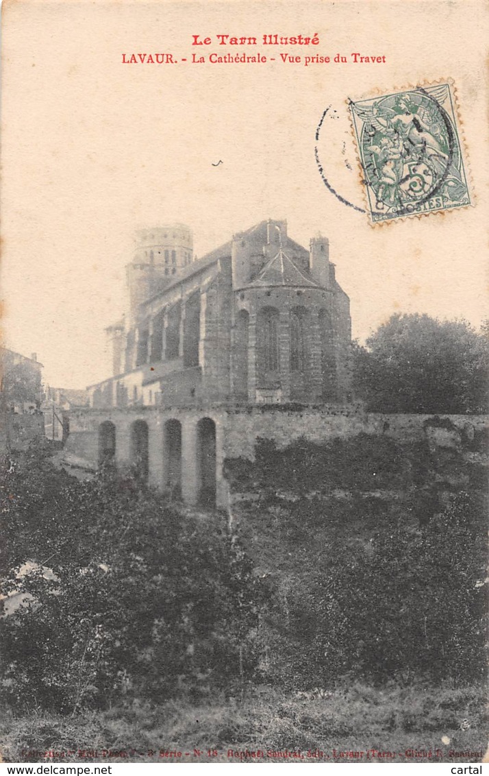 81 - LAVAUR - La Cathédrale - Vue Prise Du Travet - Lavaur
