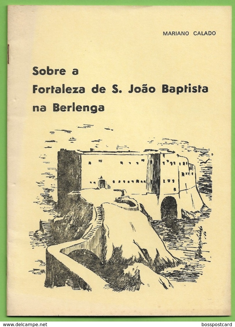 Peniche - Sobre A Fortaleza De S. João Baptista Na Berlenga Por Mariano Calado. Leiria. - Andere & Zonder Classificatie