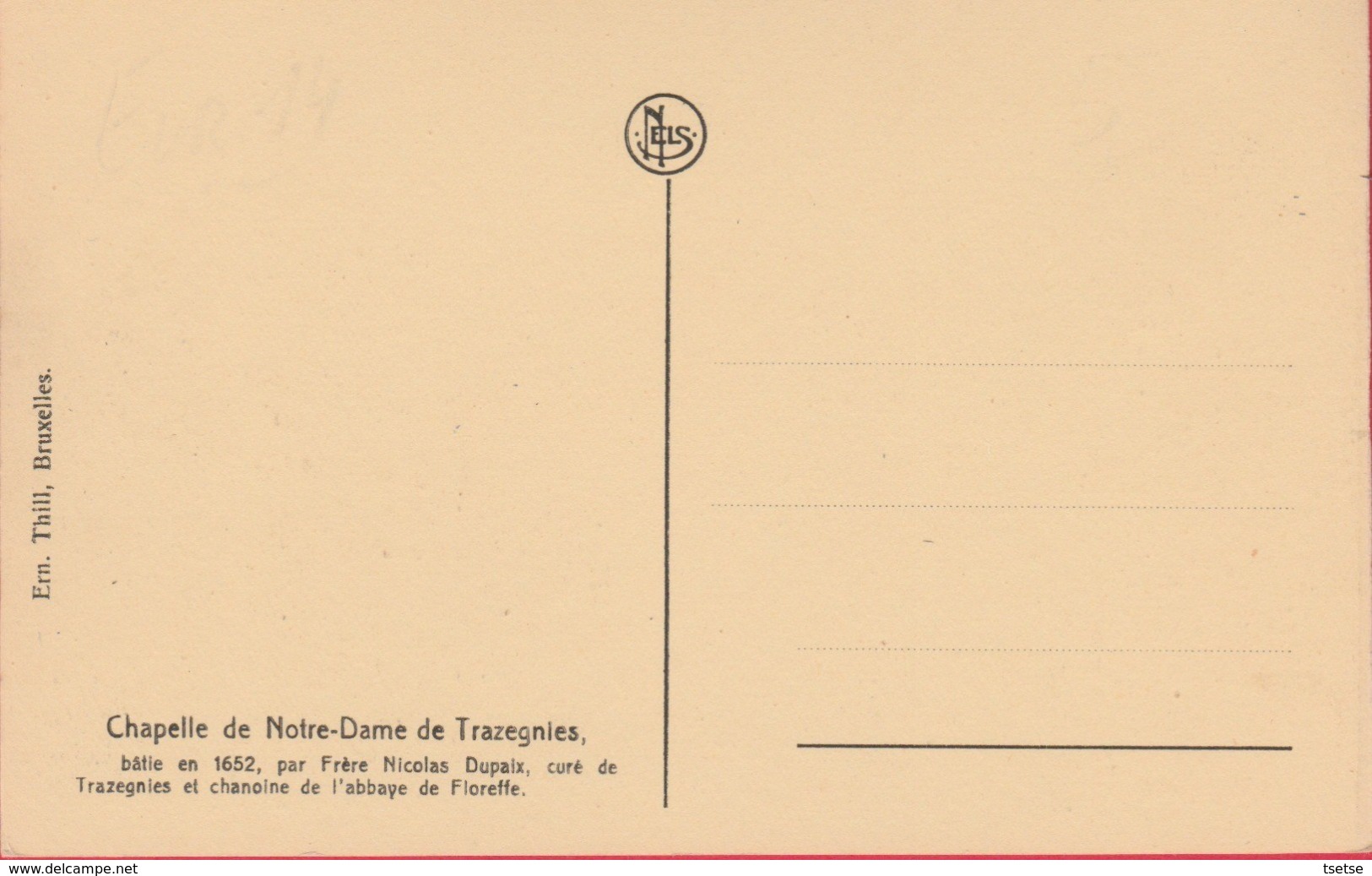 Trazegnies - Chapelle Notre-Dame ... Bâtie Par Frère Nicolas Dupaix En 1652 ( Voir Verso ) - Courcelles