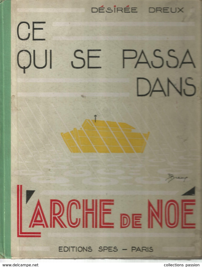 JC , CE QUI SE PASSA DANS L'ARCHE DE NOE , Ed. SPES ,D. DREUX , 1934, 2 Scans , Frais Fr 5.45 E - Other & Unclassified