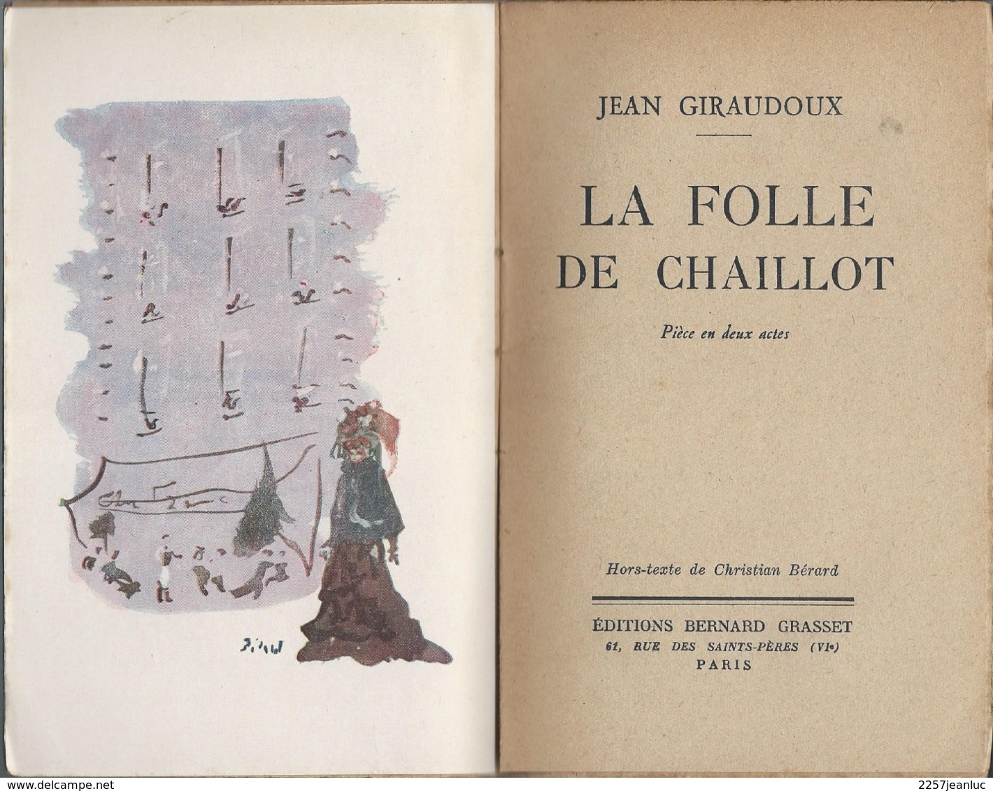 Jean Giraudoux -  La Folle De Chaillot  Editeurs Grasset De 1946 - Auteurs Classiques