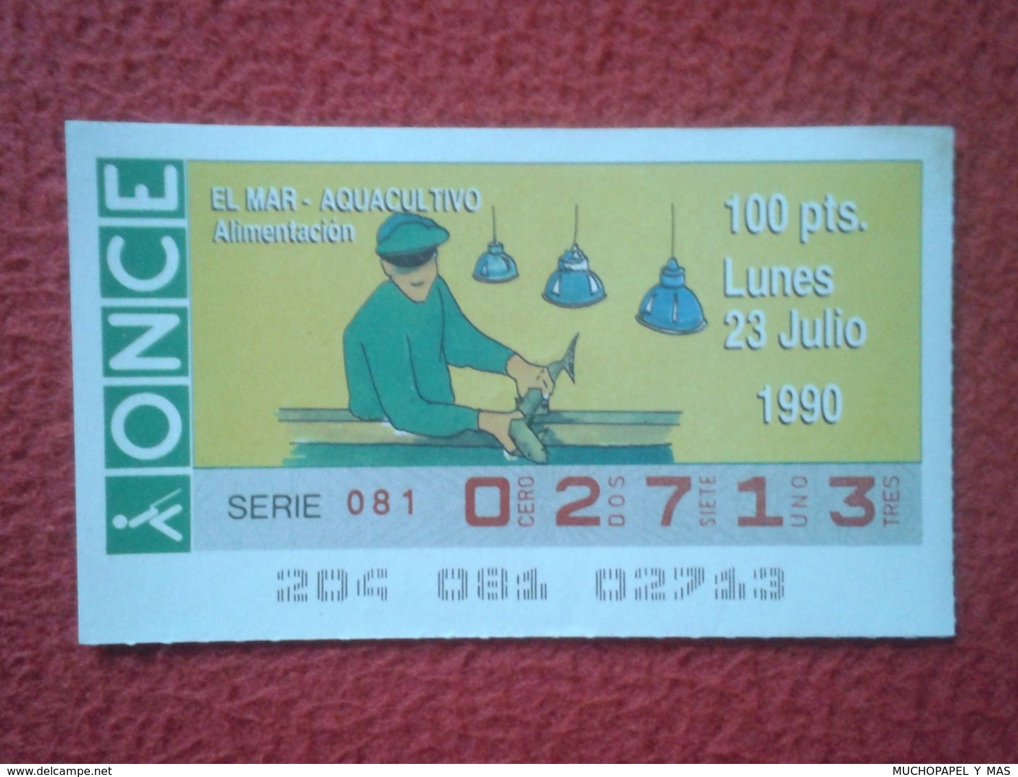 CUPÓN DE ONCE LOTTERY SPAIN LOTERÍA ESPAGNE EL MAR THE SEA LA MER 1990 ALIMENTACIÓN FOOD FEED AQUACULTIVO AQUACULTIVE... - Billetes De Lotería