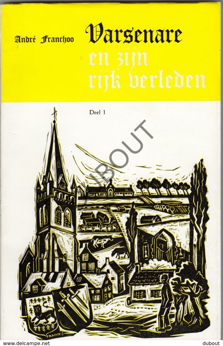 VARSENARE En Zijn Rijk Verleden - André Franchoo - 1971 Deel 1 Met Illustraties   (R464) - Antique