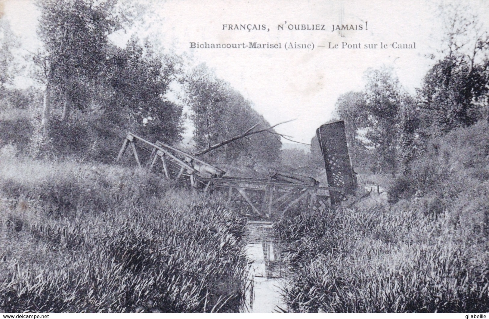 02 - Aisne - BICHANCOURT MARISEL - Le Pont Sur Le Canal - Francais N Oubliez Jamais - Guerre 1914 - Andere & Zonder Classificatie