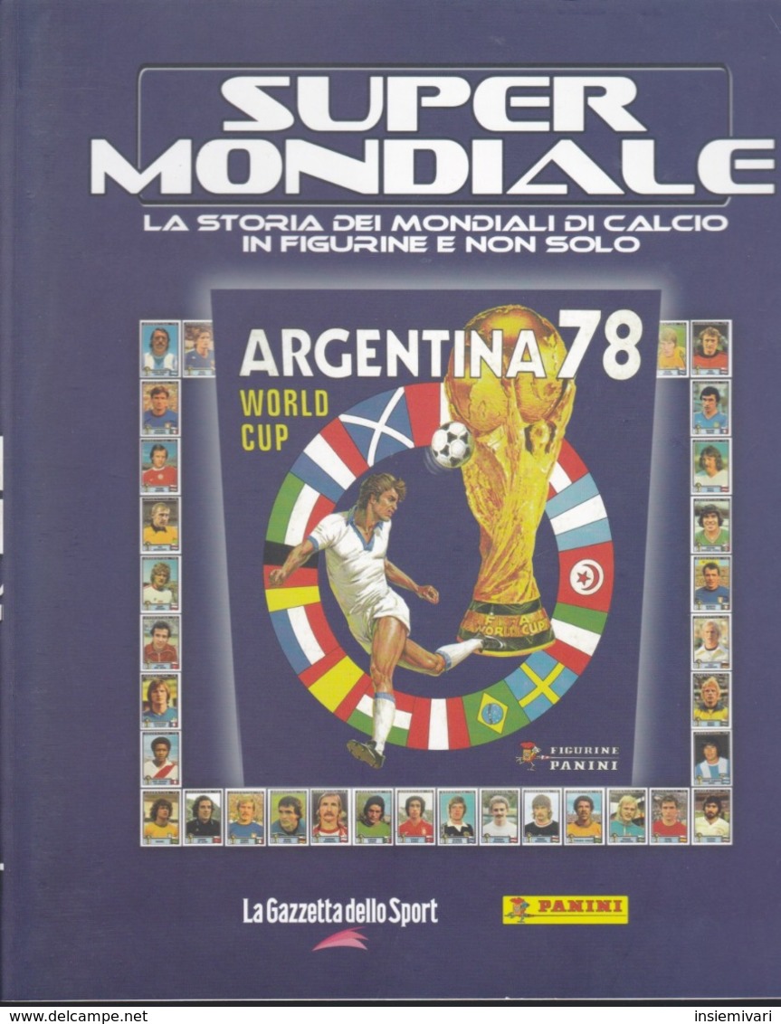 SUPER MONDIALE *** ARGENTINA 1978 *** (Gazzetta Dello Sport ) . - Altri & Non Classificati