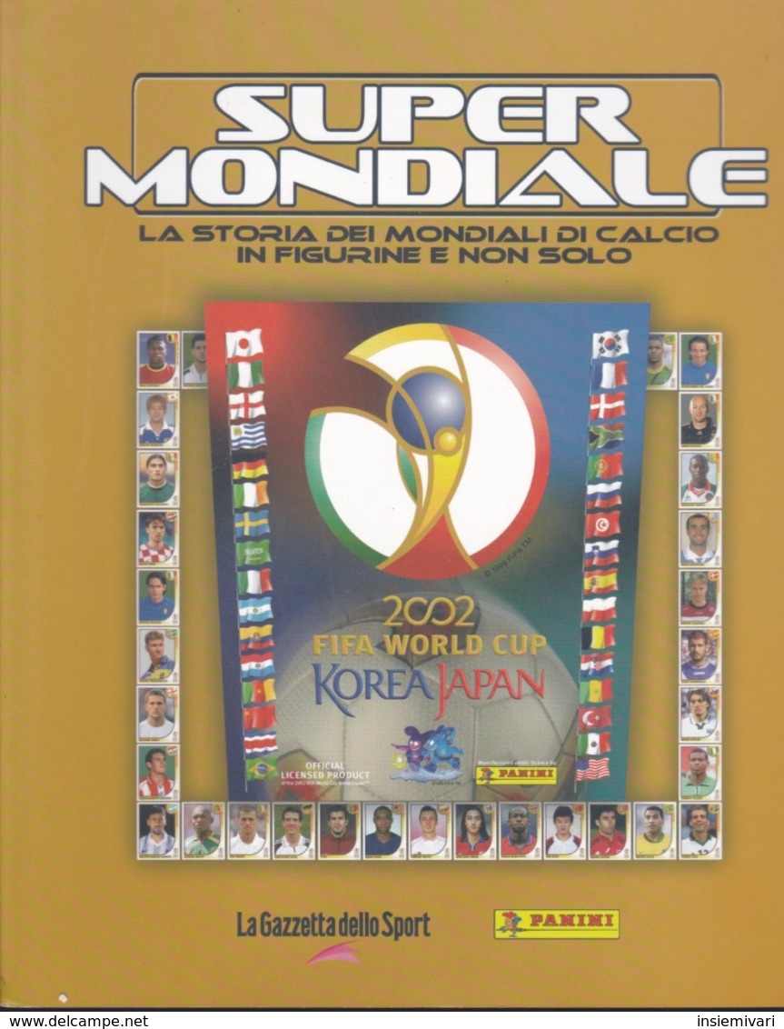 SUPER MONDIALE KOREA JAPAN 2002 LA GAZZETTA DELLO SPORT PANINI . - Altri & Non Classificati