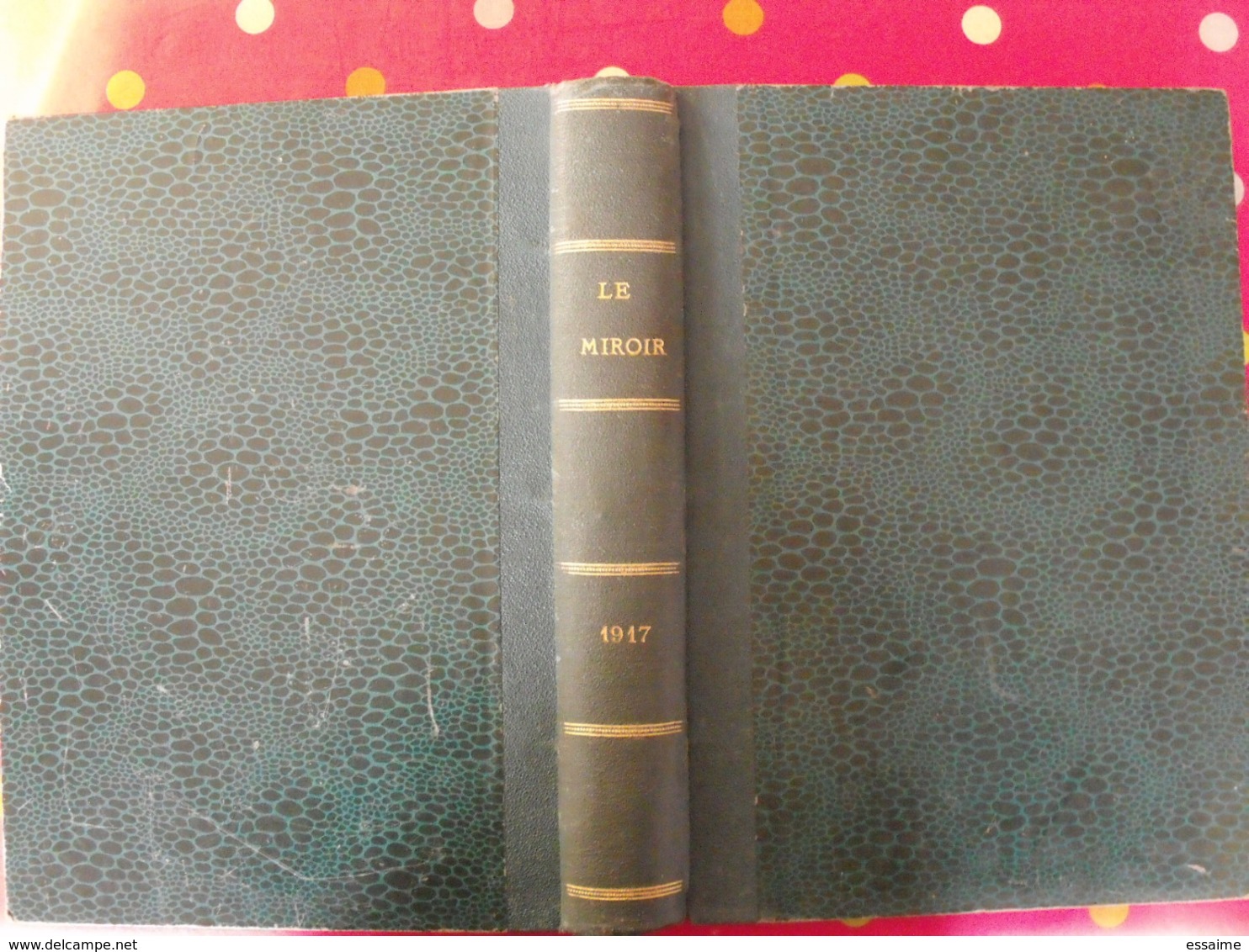 Le Miroir. Année Complète 1917. 52 Numéros. La Guerre 14-18 Très Illustrée. Recueil Reliure. Révolution Russe - Oorlog 1914-18