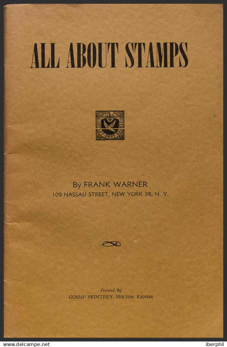 Bibliografía Mundial. 1955. ALL ABOUT STAMPS. Frank Warner. New York, 1955. - Otros & Sin Clasificación