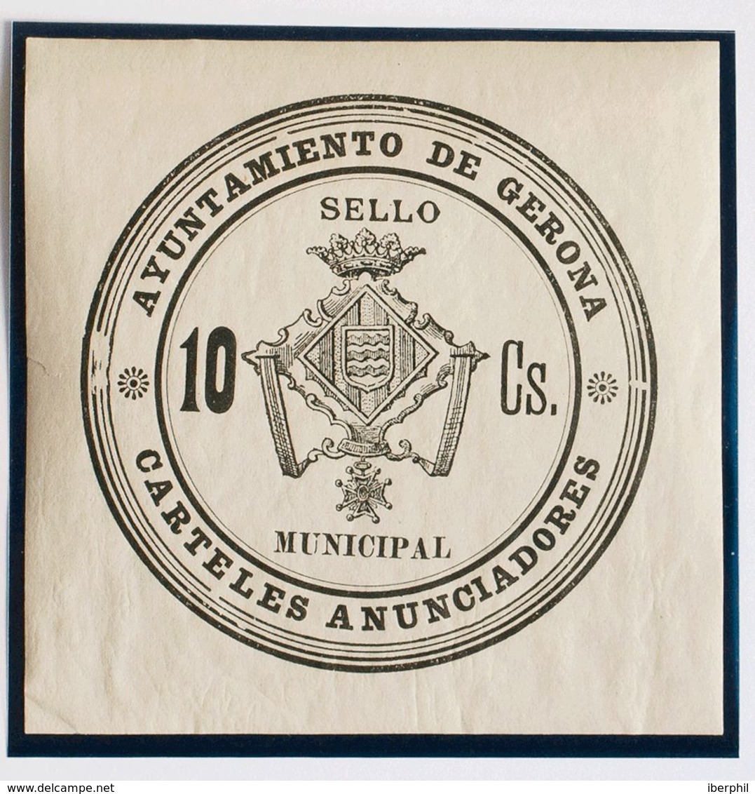 España. Fiscal. MH *. (1886ca). GERONA De (1886ca). IMPUESTO MUNICIPAL. 10 Cts Negro. SELLO MUNICIPAL / CARTELES ANUNCIA - Fiscales