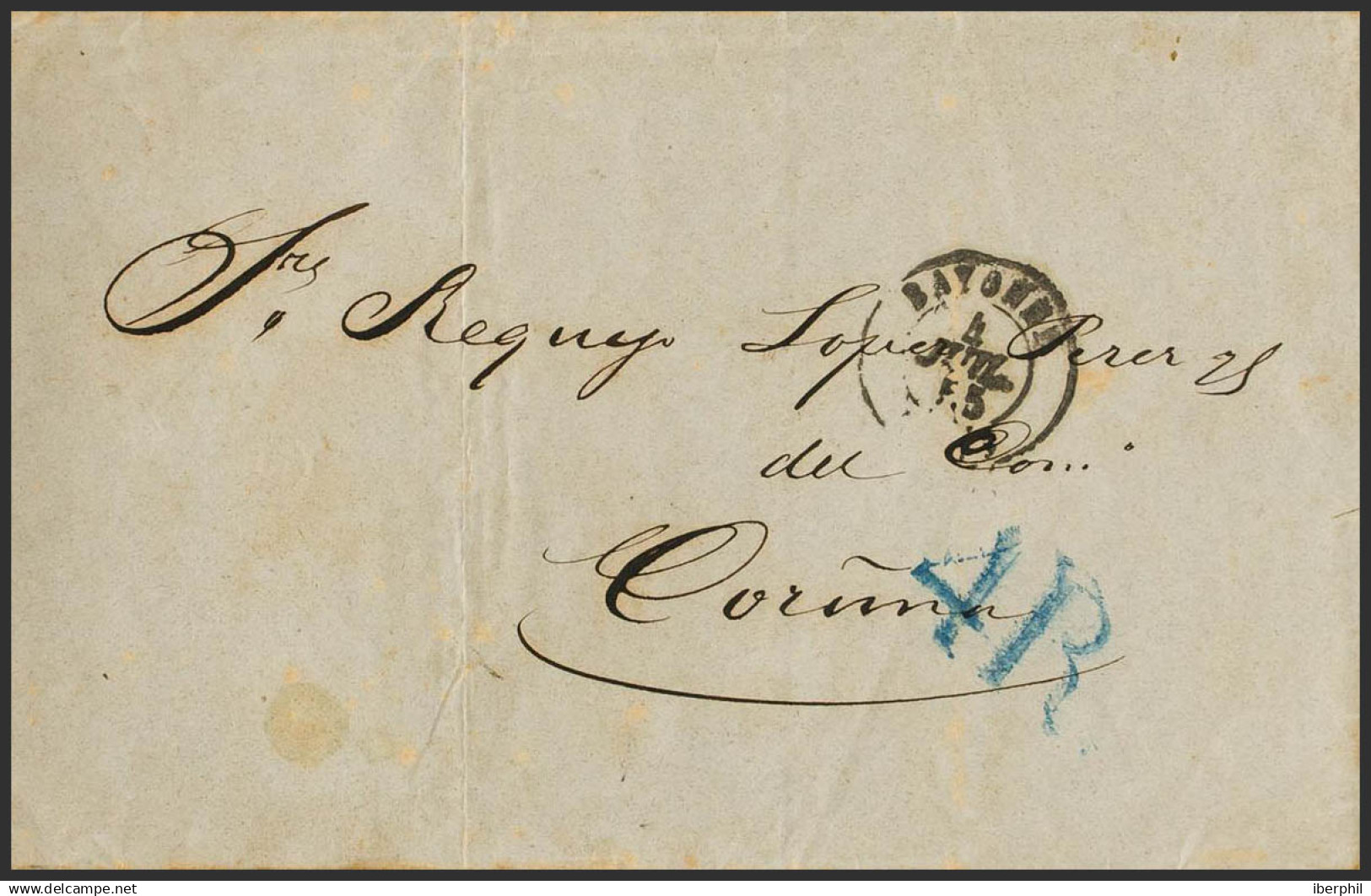 España. Galicia. Prefilatelia. Sobre . 1855. BAYONA (FRANCIA) A LA CORUÑA. Porteo "4 R" (reales), En Azul Y Al Dorso Mar - ...-1850 Prefilatelia