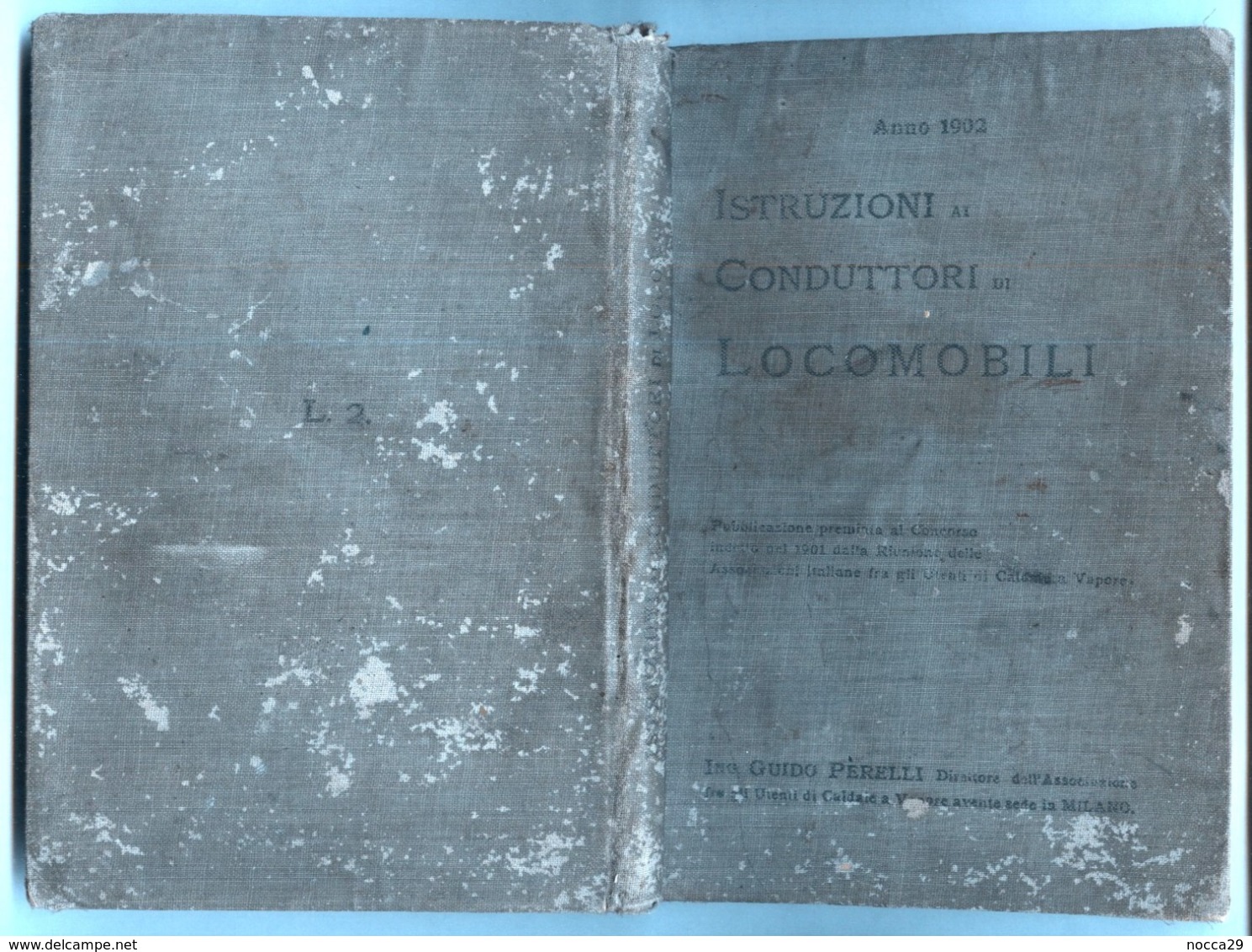 INGEGNERIA MECCANICA - 1902 ISTRUZIONI AI CONDUTTORI DI LOCOMOBILI ( LOCOMOTIVE) - Matematica E Fisica