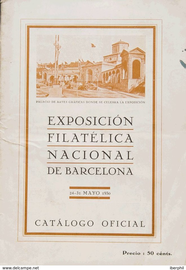 España. Bibliografía. 1930. Catálogo Oficial De La EXPOSICION FILATELICA NACIONAL DE BARCELONA, Celebrada Del 24 Al 31 D - Otros & Sin Clasificación