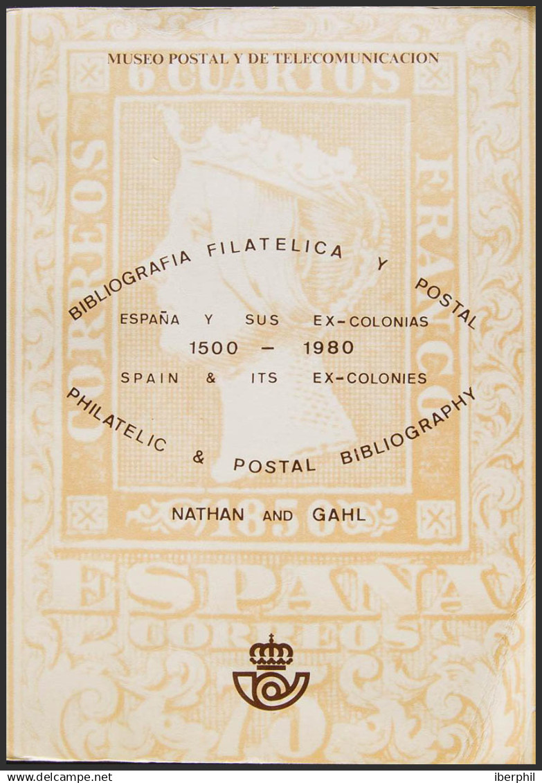 España. Bibliografía. (1980ca). BIBLIOGRAFIA FILATELICA Y POSTAL, ESPAÑA Y SUS EX-COLONIAS 1500-1980. Nathan And Gahl. E - Otros & Sin Clasificación