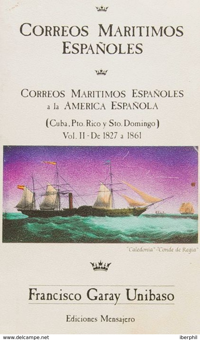 España. Bibliografía. (1987ca). CORREOS MARITIMOS ESPAÑOLES (CUBA, PTO. RICO Y SANTO DOMINGO). Volumen II (años 1827-186 - Otros & Sin Clasificación