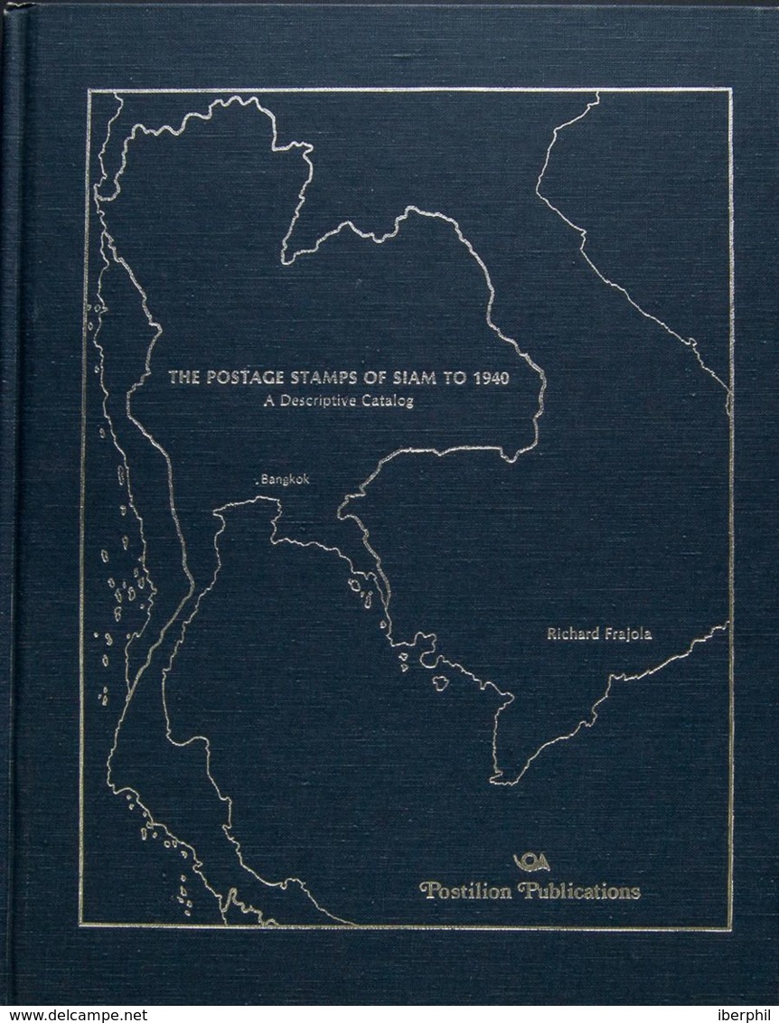 Siam, Bibliografía. 1979. THE POSTAGE STAMPS OF SIAM TO 1940, A DESCRIPTIVE CATALOG. Richard Frajola. Postilion Publicat - Siam