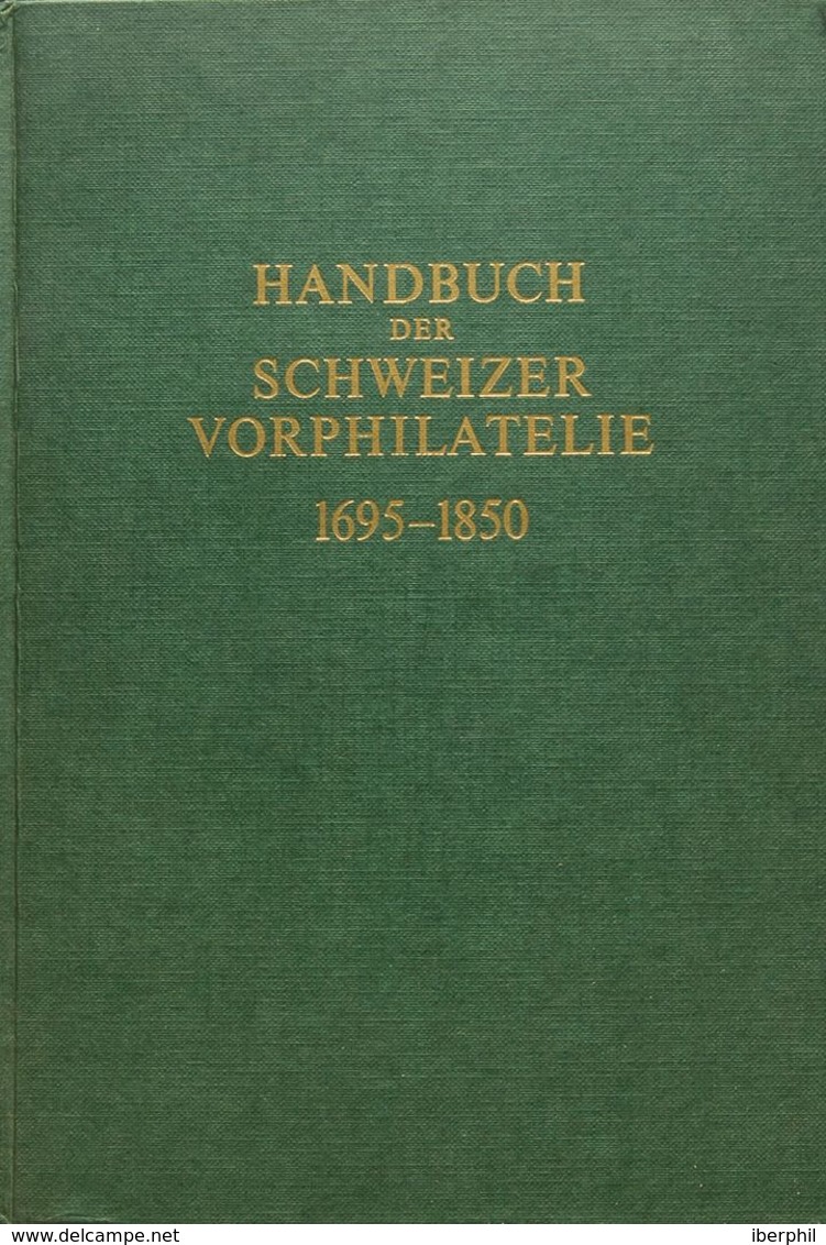 Suiza, Bibliografía. 1968. HANDBUCH DER SCHWEIZER VORPHILATELIE 1695-1850. Jean J.Winkler. Suiza, 1968. - Otros & Sin Clasificación