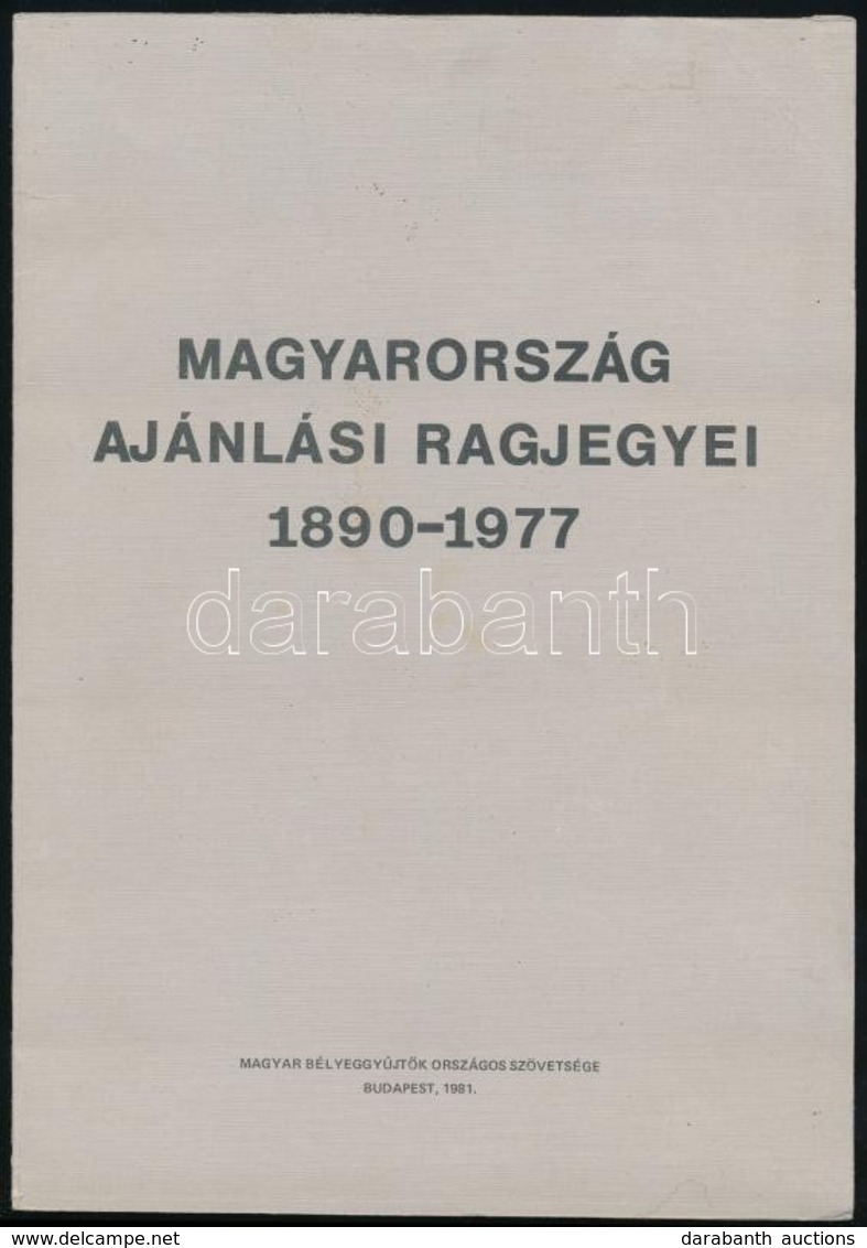 Magyarország Ajánlási Ragjegyei 1890-1977 (Budapest, 1981) - Sonstige & Ohne Zuordnung