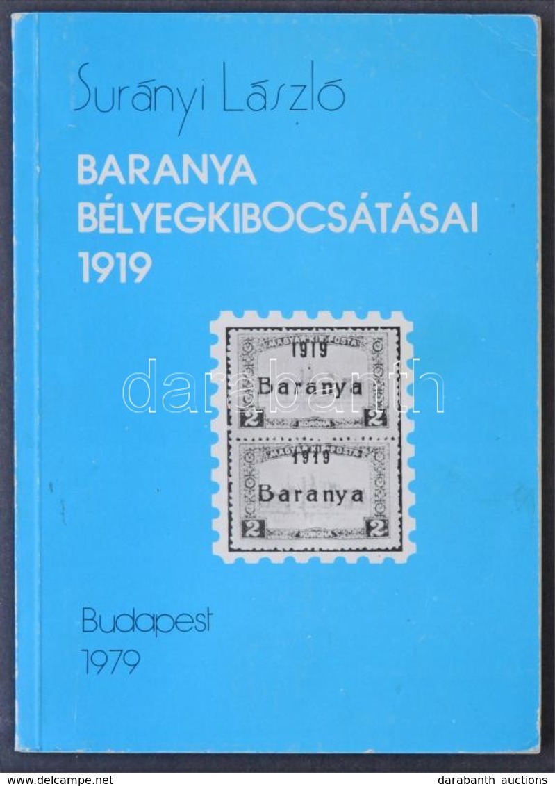 Surányi László: Baranya Bélyegkibocsátásai 1919 (Budapest, 1979) - Otros & Sin Clasificación