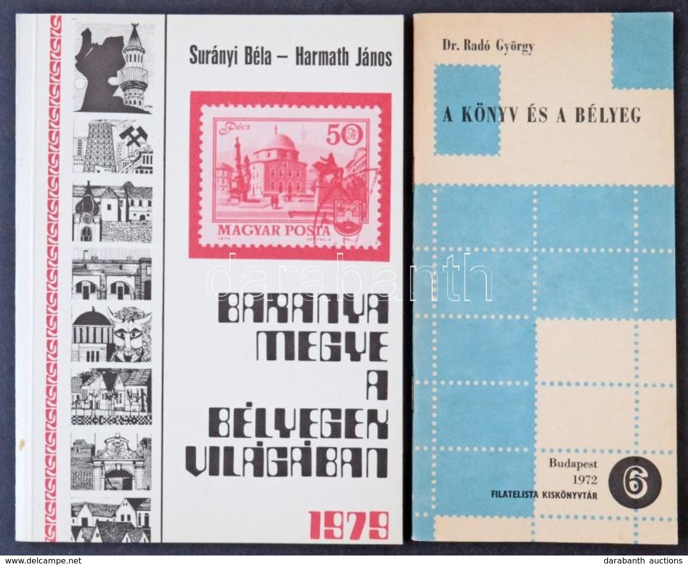 Surányi Béla-Harmath János: Baranya Megye A Bélyegek Világában + Dr. Radó György: A Könyv és A Bélyeg - Otros & Sin Clasificación