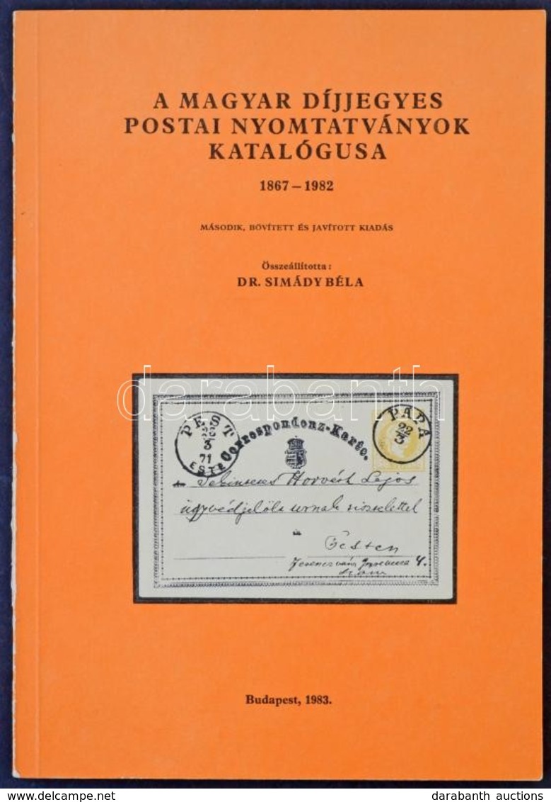 Dr. Simádi Béla: A Magyar Díjjegyes Postai Nyomtatványok Katalógusa 1867-1982 - Otros & Sin Clasificación