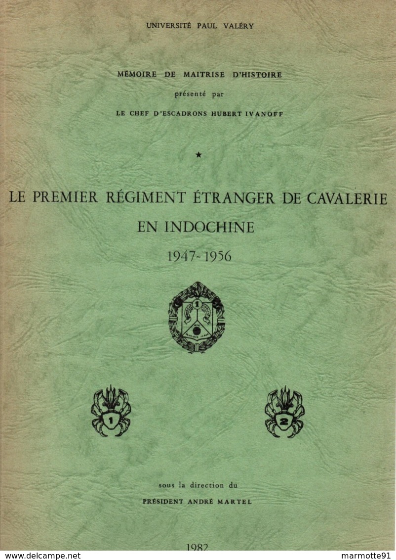 LE PREMIER REGIMENT ETRANGER DE CAVALERIE EN INDOCHINE 1947 1956 HISTORIQUE REC LEGION MEMOIRE MAITRISE - Français