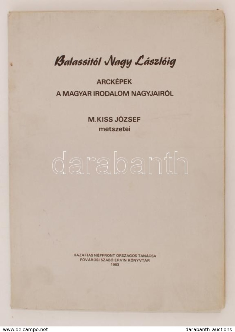 Balassitól Nagy Lászlóig. Arcképek A Magyar Irodalom Nagyjairól. M. Kiss József Metszetei. Hazafias Népfront Országos Ta - Otros & Sin Clasificación