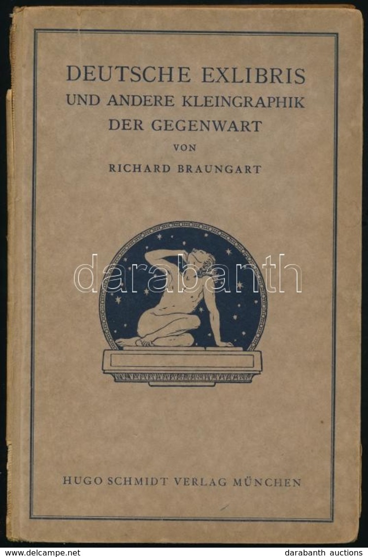 Braungart, Richard: Deutsche Exlibris Und Andere Kleingraphik Der Gegenwart. München, 1922, Hugo Schmidt Verlag. Kiadói  - Other & Unclassified