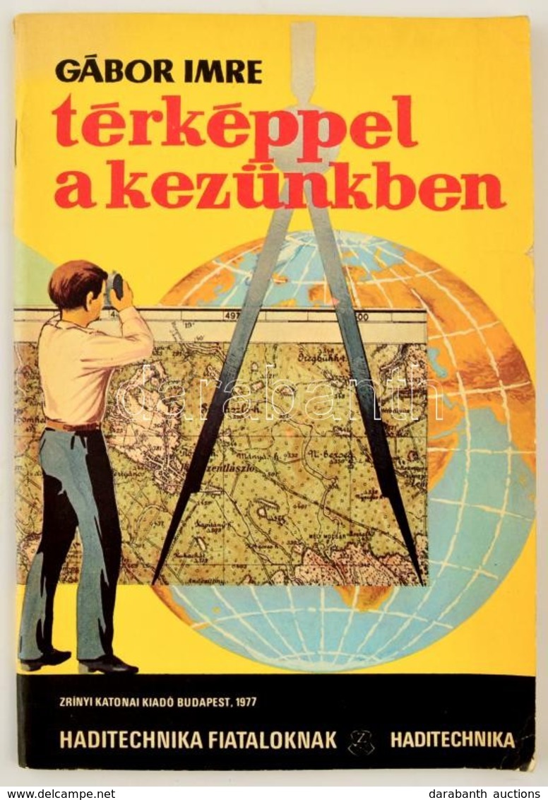 Gábor Imre: Térképpel A Kezünkben. Bp., 1977 Zrínyi. - Sonstige & Ohne Zuordnung