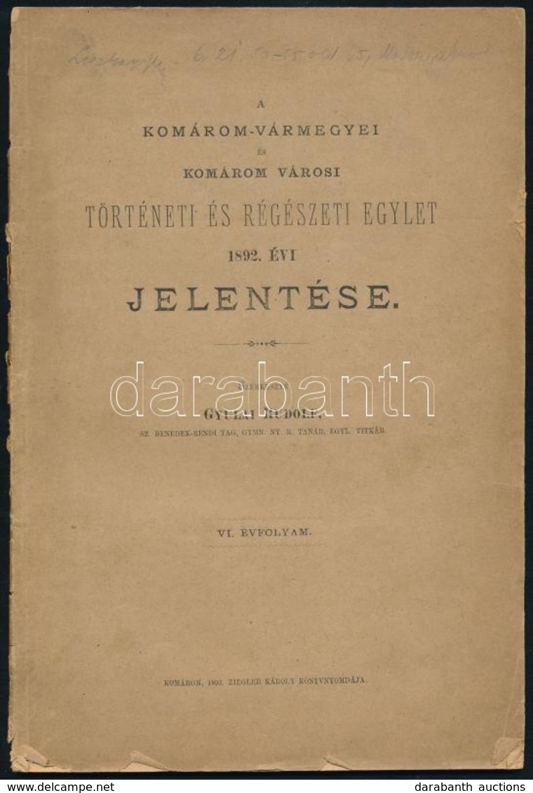 1892 A Komárom-Vármegyei és Komárom Városi Történeti és Régészeti Egylet 1892. évi Jelentése. Szerk.: Gyulai Rudolf. VI. - Ohne Zuordnung