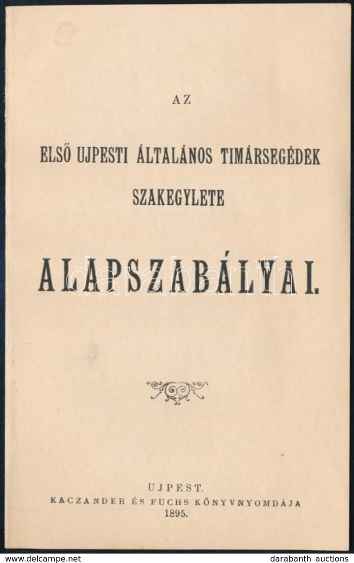1895 Az Ujpesti Általános Tímársegédek Szakegyletének Alapszabályai 11 P. - Unclassified