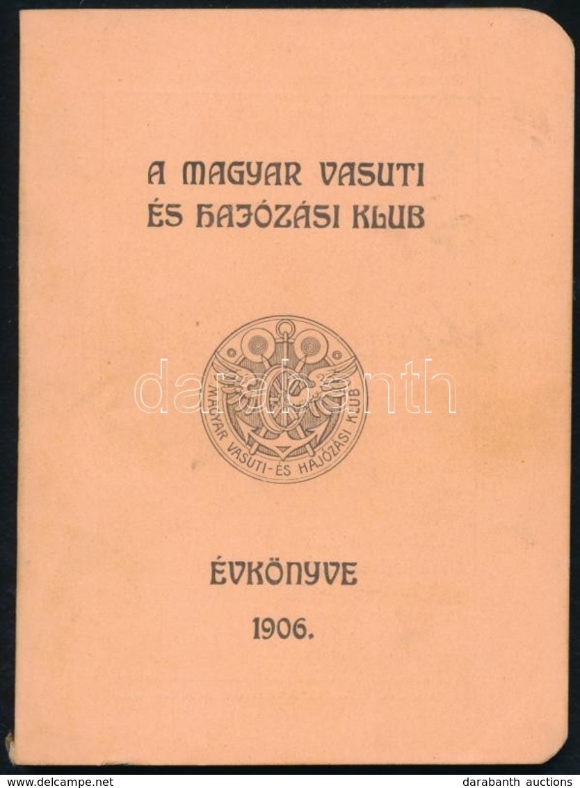 A Magyar Vasúti és Hajózási Klub évkönyve 1906. Bp., 1906. Thália. 147p. + 34p (reklámok) + 4 Db Magyar Vasúti és Hajózá - Sin Clasificación
