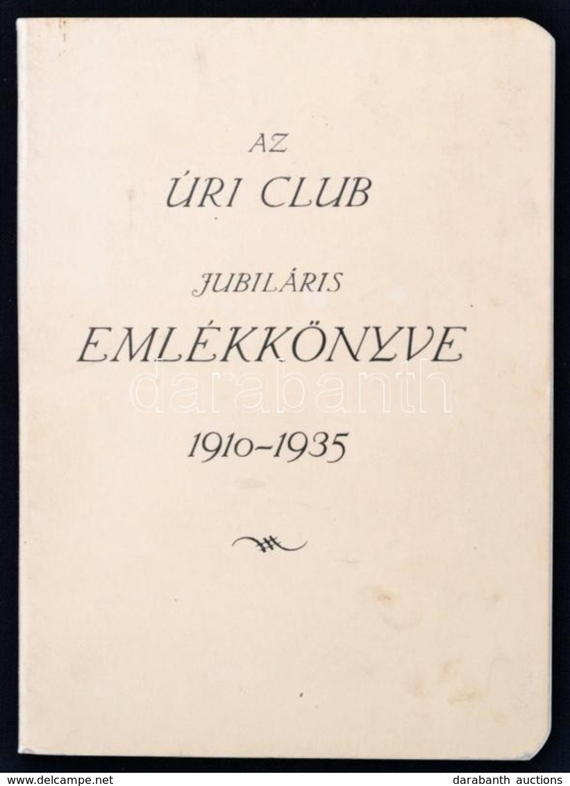 1935 Az Úri Club Jubiláris Emlékkönyve, 1910-1935. Bp., Pallas. Papírkötésben, Jó állapotban. - Sin Clasificación