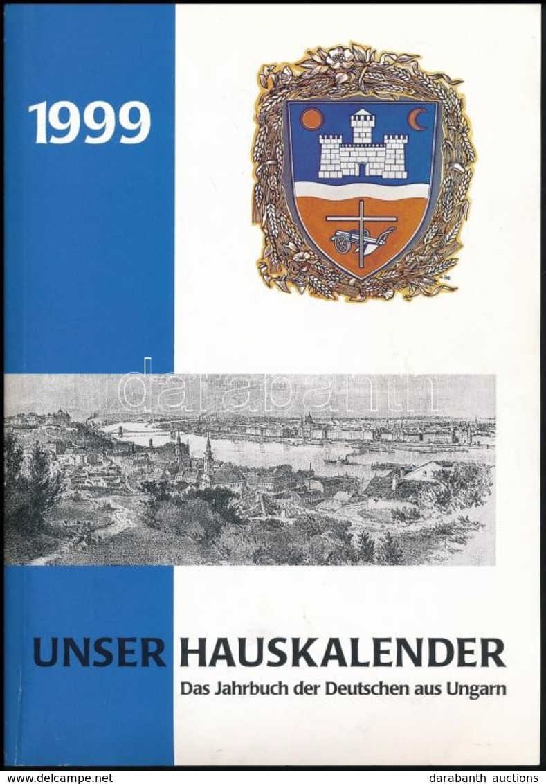 1999 Unser Hauskalender. Das Jahrbuch Der Deutschen Aus Ungarn. Soroksári Németek évkönyve. + Egy Régebbi Soroksári Vona - Sin Clasificación