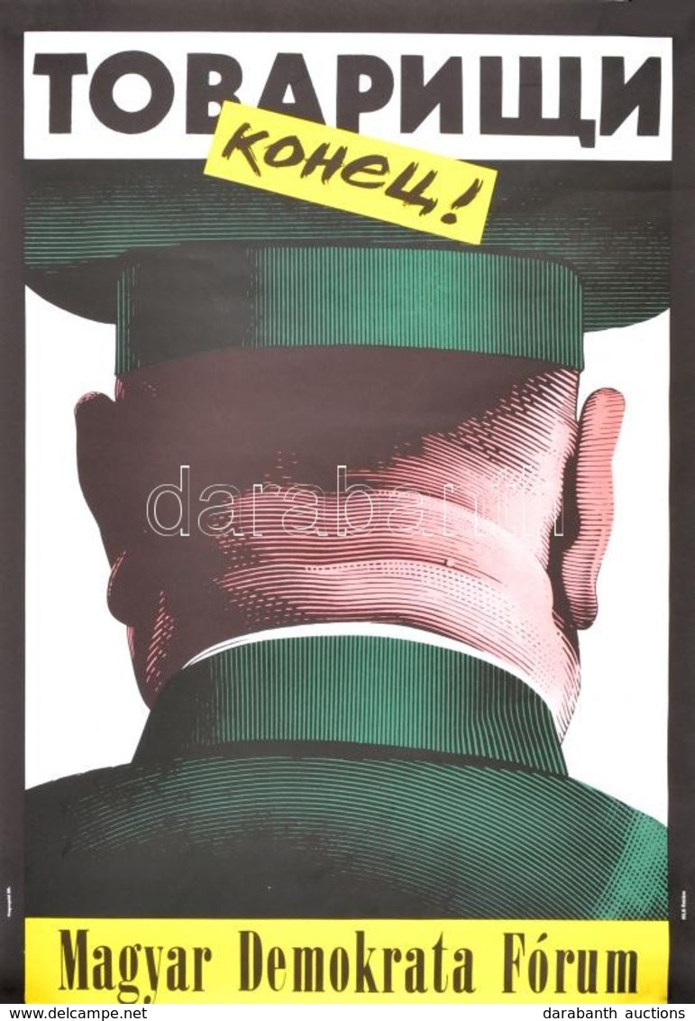 1990 Orosz István (1951- ): Tovariscsi Konyec! MDF Rendszerváltó Plakát, Felcsavarva, 67,5×47 Cm - Sonstige & Ohne Zuordnung