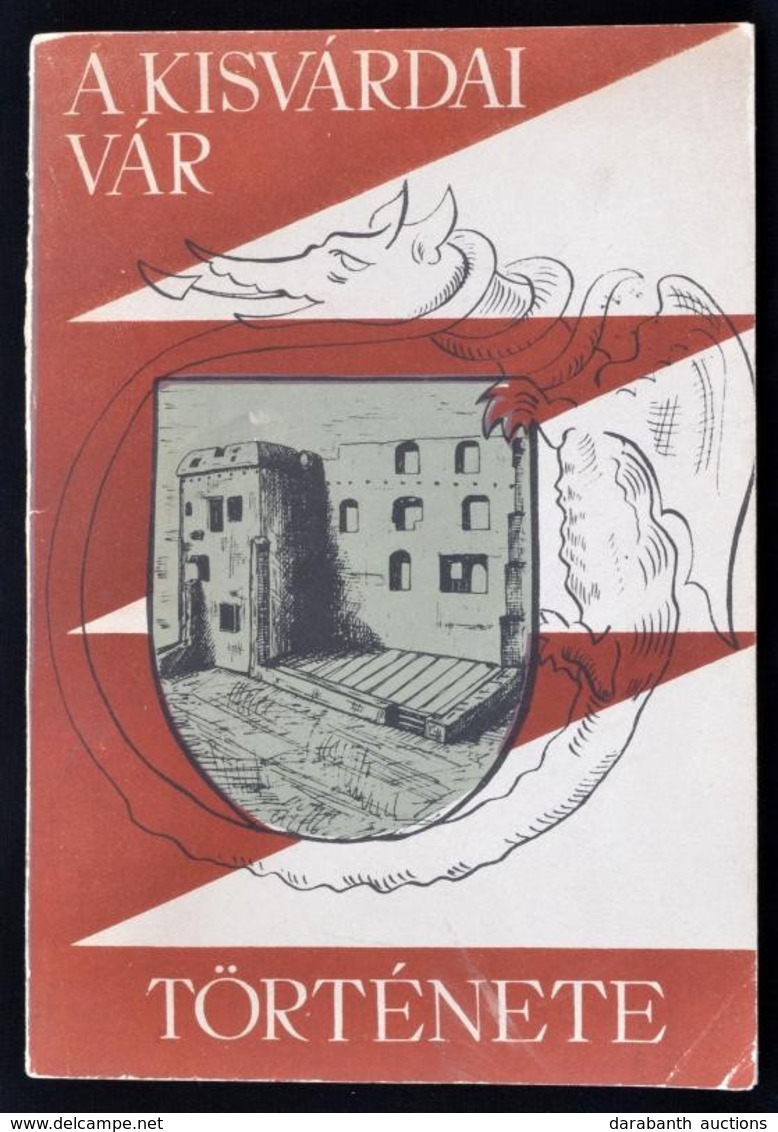 Bóna István-Dienes István-Éri István-Kalicz Nándor: A Kisvárdai Vár Története. Szerk.: Éri István. Kisvárda, 1961, Kisvá - Unclassified