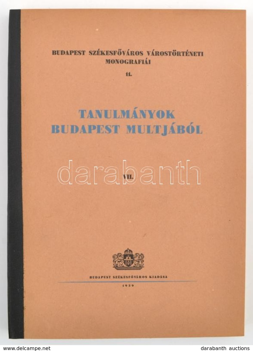 Tanulmányok Budapest Múltjából. VII. Szerk.: Dr. Némethy Károly, Dr. Budó Jusztin. Budapest Székesfőváros Várostörténeti - Unclassified