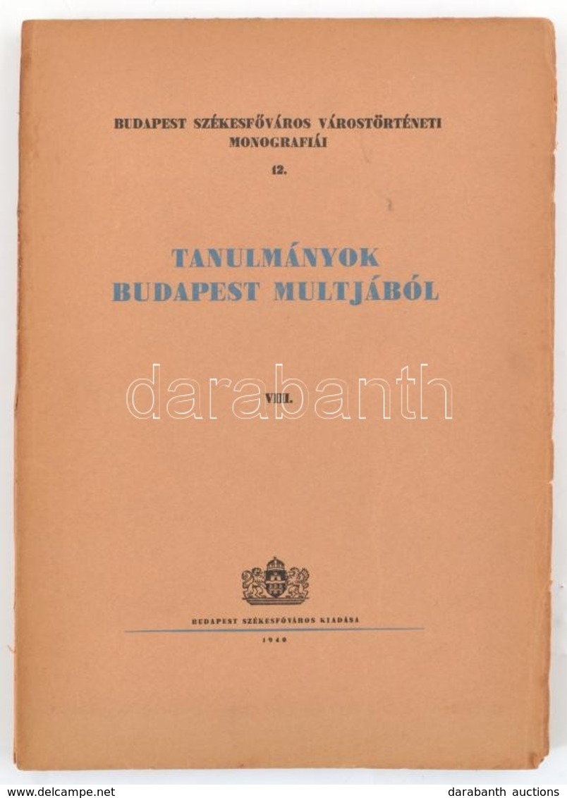 Tanulmányok Budapest Múltjából. VIII. Szerk.: Dr. Némethy Károly, Dr. Budó Jusztin. Budapest Székesfőváros Várostörténet - Ohne Zuordnung