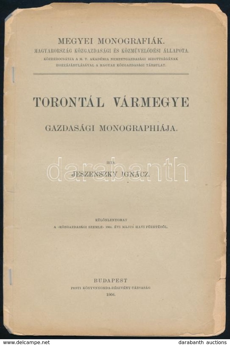 Megyei Monográfiák 2 Kötete: 
Jeszenszky Ignác: Torontál Vármegye Gazdasági Monográfiája. Különlenyomat A 'Közgazdasági  - Unclassified