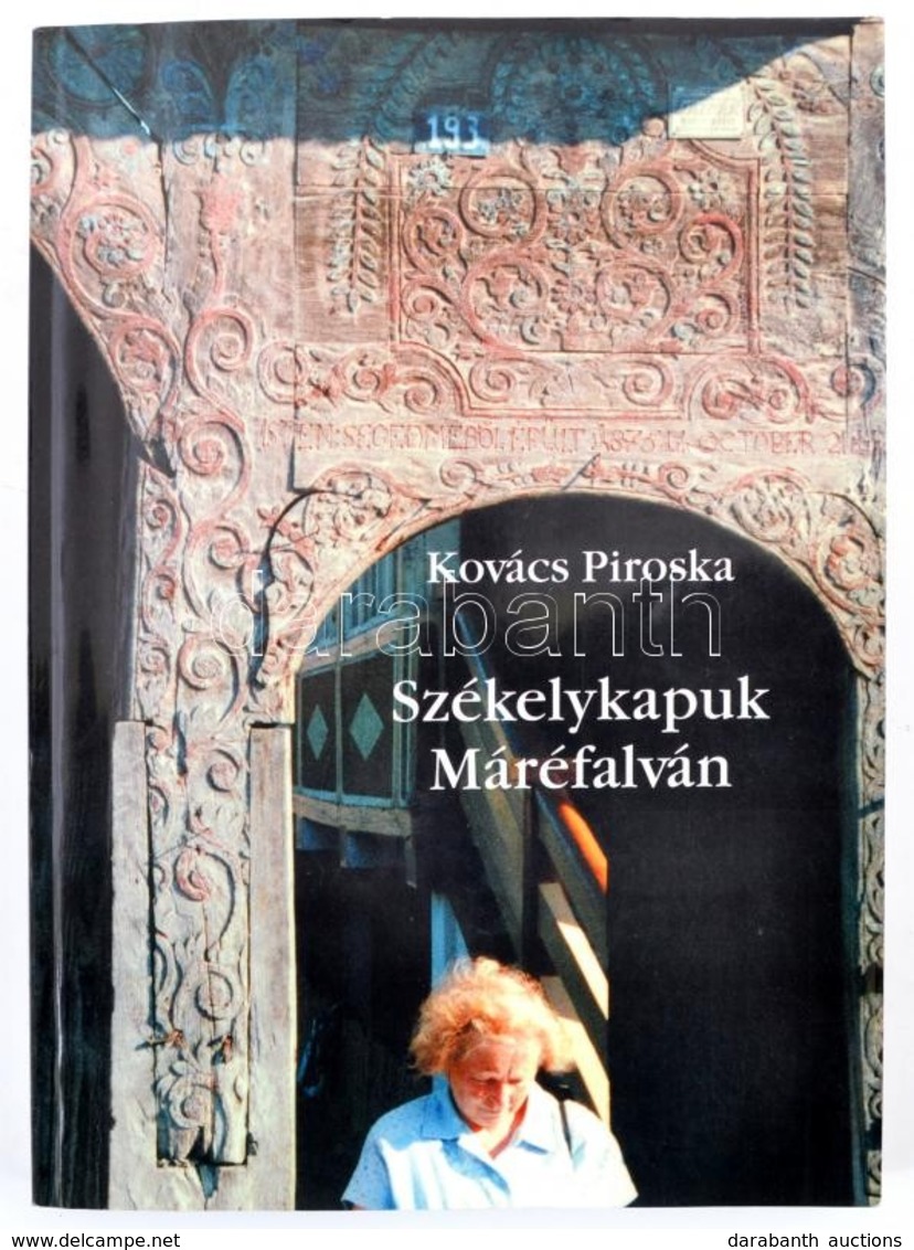 Kovács Piroska: Székelykapuk Máréfalván. Marosvásárhely, 2000. Mentor. Kiadói Papírkötésben - Ohne Zuordnung