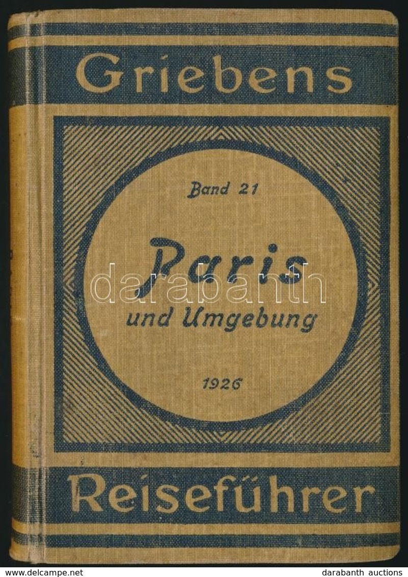 Paris Und Umgebung. Griebens Reiseführer 21. Berlin, 1926, Grieben. 15. Kiadás. Térképekkel Illusztrált. Német Nyelven.  - Ohne Zuordnung