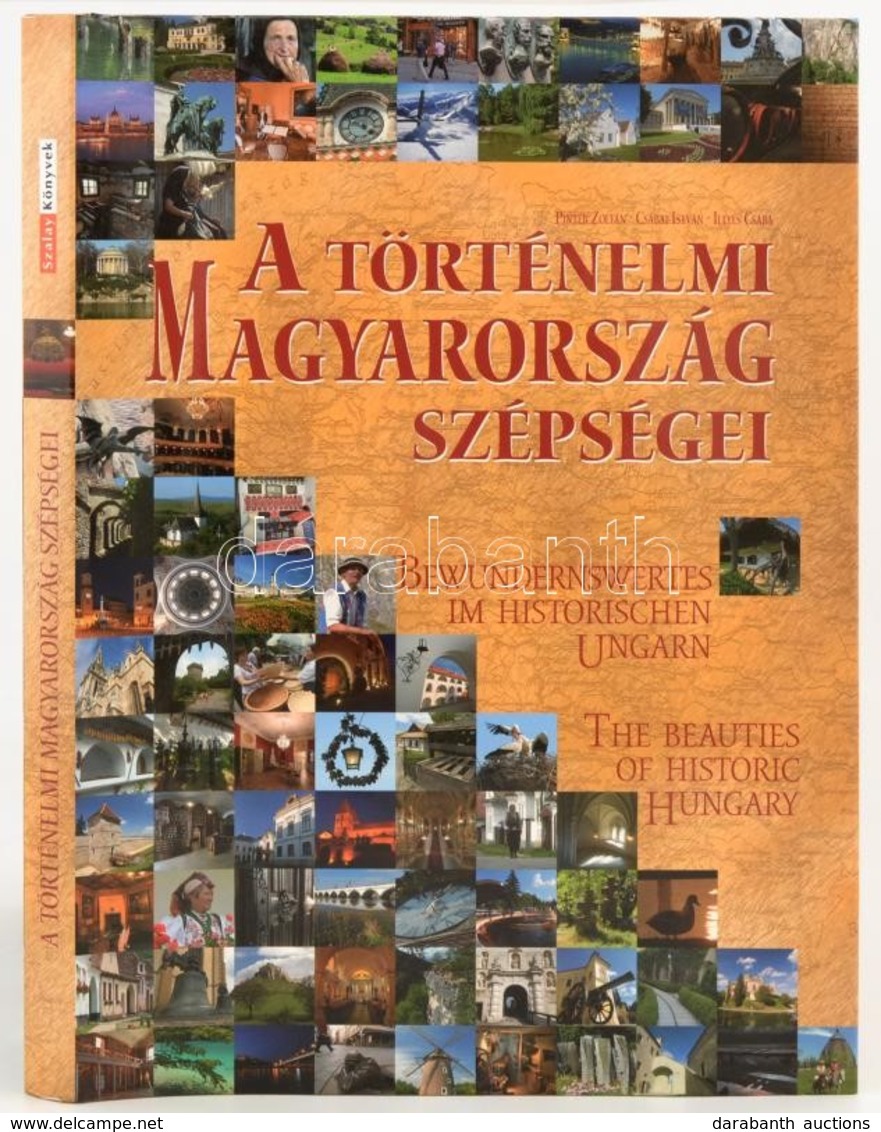 Pintér Zoltán-Csabai István-Illyés Csaba: A Történelmi Magyarország Szépségei. Kisújszállás, 2008,Pannon-Literatúra Kft. - Unclassified