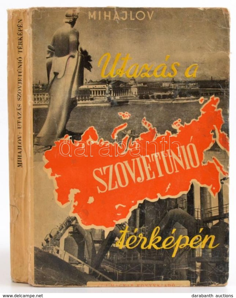 Mihajlov, N. - V. Poksisevszkij: Utazás A Szovjetúnió Térképén. 1. Kiadás. (Sajtó Alá Rendezte Alpári Pál.)
Bp. 1948. Új - Unclassified