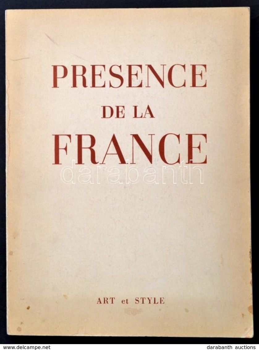 Presence De La France. Hn., 1962, Art Et Style. Francia Nyelven. Kiadói Papírkötésben. - Sin Clasificación