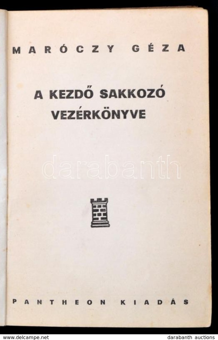 Maróczy Géza: A Kezdő Sakkozó Vezérkönyve, A Haladó Sakkozó Vezérkönyve. Bp.,1941, Pantheon. Kiadói Kopott Félvászon-köt - Sin Clasificación