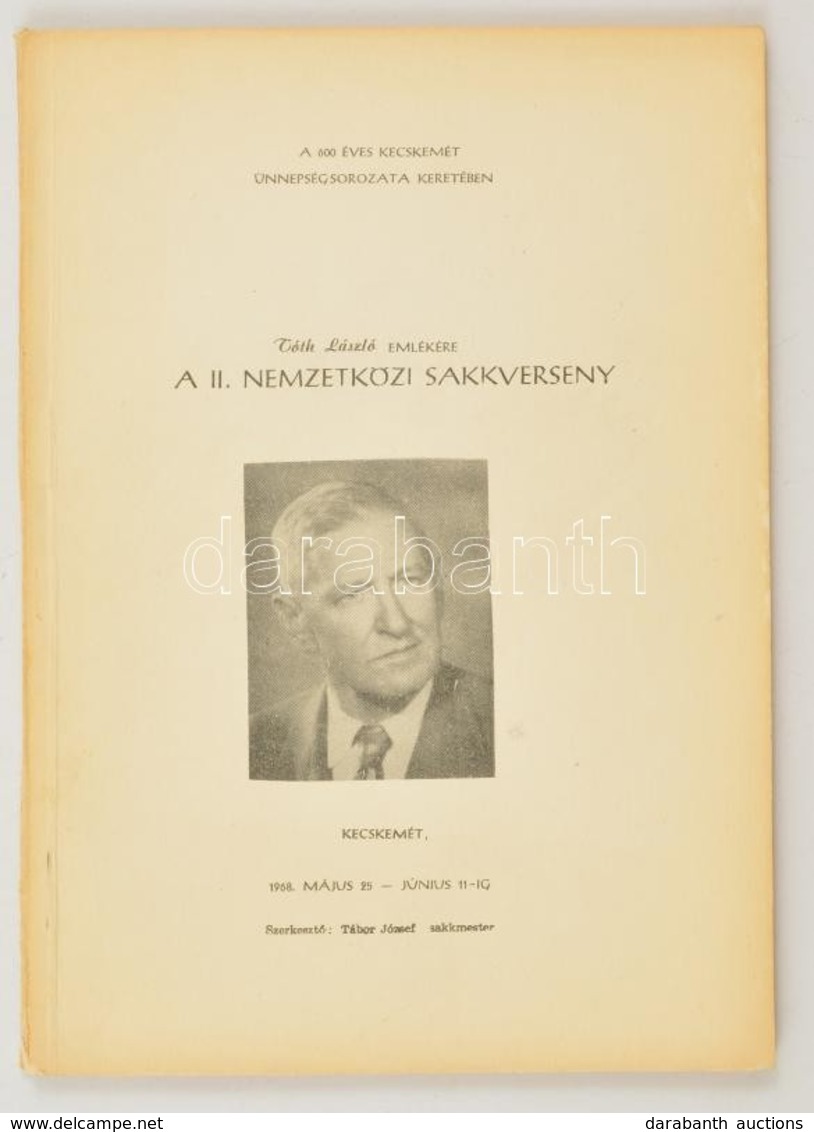 A II. Nemzetközi Sakkverseny Tóth László Emlékére. Kecskemét, 1968. Május. 25.-június 11.-ig. Szerk.: Tábor József. Kecs - Unclassified