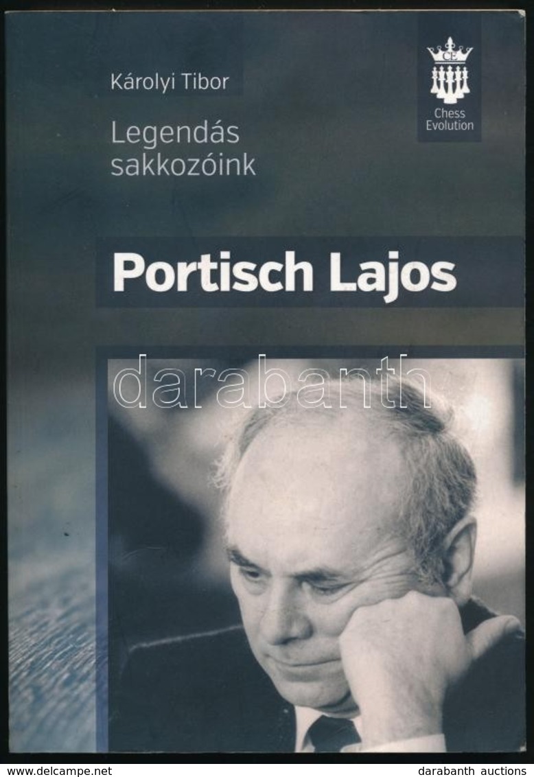 Károlyi Tibor: Portisch Lajos. Legendás Sakkozóink. Budaörs, 2016, Chess Evolution. Fekete-fehér Fotókkal. Kiadói Papírk - Unclassified