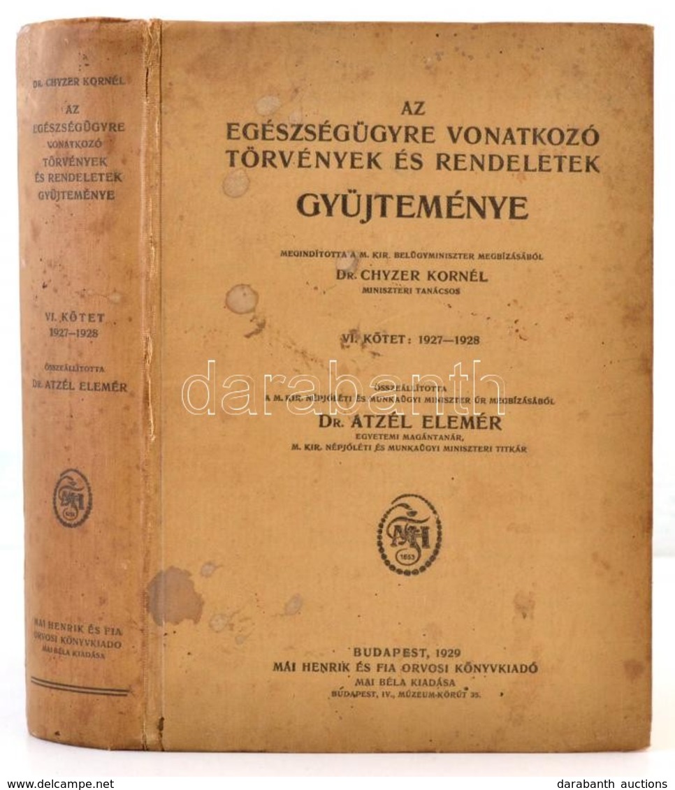 Az Egészségügyre Vonatkozó Törvények és Rendeletek Gyűjteménye. VI. Kötet: 1927-1928. Megindította Dr. Chyzer Kornél. Sz - Sin Clasificación